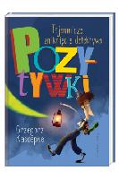 Kasdepke, Grzegorz (1972- ) Tajemnicze zniknięcie detektywa Pozytywki