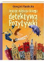 Kasdepke, Grzegorz (1972- ) Jeszcze większa księga detektywa Pozytywki