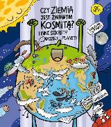 Żbikowski, Radosław Czy Ziemia jest żwawym kosmitą? i inne sekrety naszej planety
