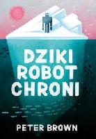Brown, Peter Dziki robot chroni