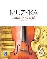 Smoczyńska Urszula, Jakóbczak - Drążek Katarzyna, Sołtysik Agnieszka Muzyka. Klucz do muzyki. Podręcznik 6