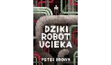Brown, Peter Dziki robot ucieka