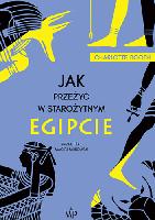 Booth, Charlotte Jak przeżyć w starożytnym Egipcie