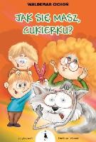 Cichoń, Waldemar Jak się masz, Cukierku