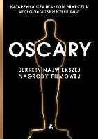 Czajka - Kominiarczuk Katarzyna Oscary. Sekrety najwiekszej nagrody filmowej