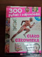 Anna Gogolin 300 pytań i odpowiedzi. Ciało człowieka