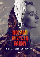 Zyskowska, Katarzyna Nocami krzyczą sarny