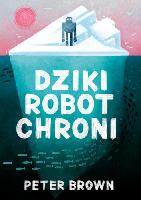 Brown, Peter Dziki robot chroni