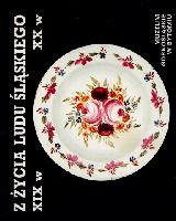 Muzeum Górnośląskie (Bytom) Z życia ludu śląskiego XIX-XX w[iek]