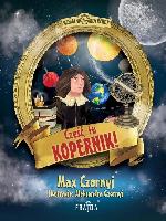 Czornyj, Max Cześć, tu Kopernik