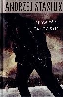 Stasiuk, Andrzej Opowieści galicyjskie