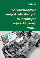 FREI, Martin (1969- ) Samochodowe magistrale danych w praktyce warsztatowej