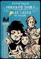 Wójcik, Michał (1969- ) Porwanie króla czyli Olaf i Lena na tropie