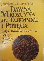 THORWALD, Jčurgen (1915-2006) Dawna medycyna, jej tajemnice i potęga