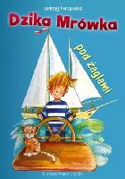 Perepeczko, Andrzej Dzika Mrówka pod żaglami