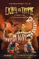 Stachula Magda Ekipa na tropie. Z wizytą u dinozaurów