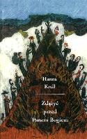 KRALL, Hanna (1937- ) Zdążyć przed Panem Bogiem