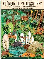 Mizielińska, Aleksandra Którędy do Yellowstone