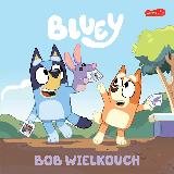 Byrczek-Szymańska, Małgorzata [wydawczyni] Bluey : Bob Wielkouch