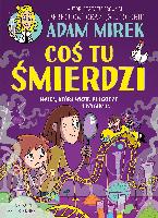 Mirek, Adam Coś tu śmierdzi