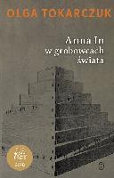 Tokarczuk, Olga (1962-) Anna In w grobowcach świata