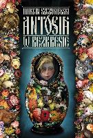 Szczygielski Marcin Antosia w bezkresie