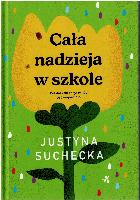 Suchecka, Justyna Cała nadzieja w szkole