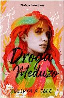 Cole, Olivia A Droga Meduzo