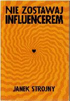 Strojny, Janek Nie zostawaj influencerem