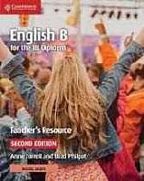 Farrel Anne; Philpot Brad English B for the IB Diploma. Teacher's Resource