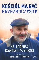 Isakowicz-Zaleski, Tadeusz (1956-2024) Kościół ma być przezroczysty