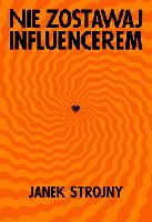 Strojny, Janek Nie zostawaj influencerem