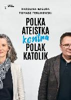 Wigura, Karolina (1980- ) Polka ateistka kontra Polak katolik