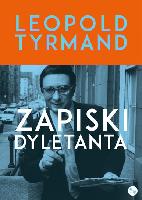 Tyrmand, Leopold (1920-1985) Zapiski dyletanta