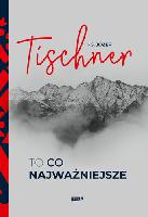 Tischner, Józef (1931-2000) To co najważniejsze