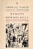 Nowak, Andrzej (1960- ) Żywoty równoległe