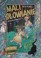 Maciewicz Monika  Mali Słowianie. Opowiadania o dawnym świecie