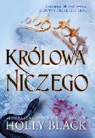 Black, Holly (1971- ) Królowa niczego