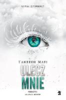 Mafi, Tahereh Ulecz mnie