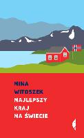 Witoszek, Nina (1954- ) Najlepszy kraj na świecie