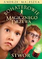 Maleszka, Andrzej (1955- ) Stwór. Bohaterowie Magicznego Drzewa