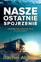 Abbott, Rachel Nasze ostatnie spojrzenie
