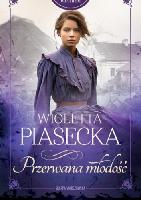 Piasecka, Wioletta Przerwana młodość