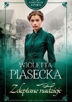 Piasecka, Wioletta Zdeptane nadzieje