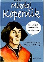 Błażej Kusztelski Bogusław Ogiński Nazywam się Mikołaj Kopernik