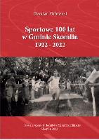 Orłowski, Damian Sportowe 100 lat w gminie Skomlin. 1922 - 2022. Monografia