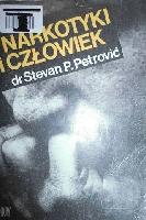 PETROVIČ, Stevan P Narkotyki i człowiek
