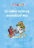 Janosch Ja ciebie wyleczę, powiedział Miś