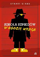 Gibbs, Stuart Szkoła szpiegów : W obozie wroga