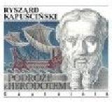 Kapuściński, Ryszard Podróże z Herodotem